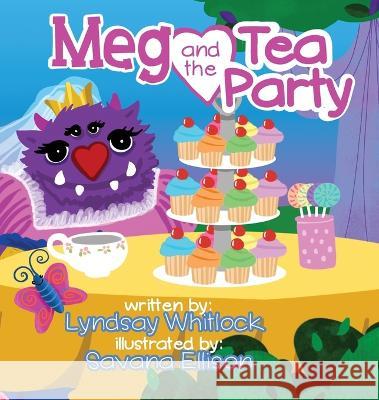 Meg and the Tea Party Lyndsay Whitlock, Savana Ellison 9781952375064 Dnm Kids - książka