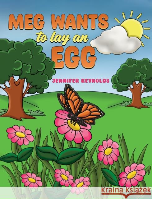 Meg Wants to Lay an Egg Jennifer Reynolds 9798891558557 Austin Macauley Publishers LLC - książka