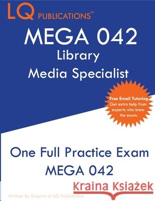 Mega 042: One Full Practice Exam - 2020 Exam Questions - Free Online Tutoring Lq Publications 9781649260109 Lq Pubications - książka
