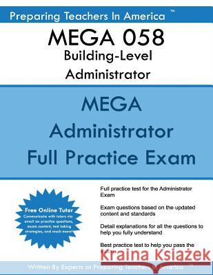 MEGA 058 Building Level Administrator: MEGA 058 Study Guide America, Preparing Teachers in 9781542872768 Createspace Independent Publishing Platform - książka