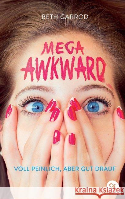 Mega Awkward - Voll peinlich, aber gut drauf Garrod, Beth 9783570312520 cbt - książka