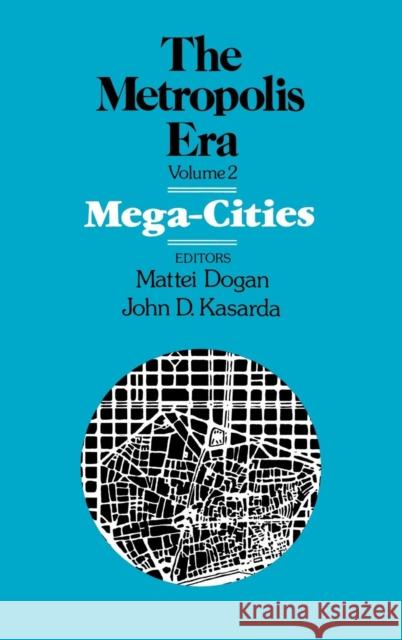 Mega Cities: The Metropolis Era Dogan, Mattei 9780803926035 SAGE PUBLICATIONS INC - książka