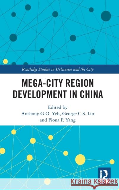 Mega-City Region Development in China Yeh, Anthony G. O. 9780367209681 TAYLOR & FRANCIS - książka