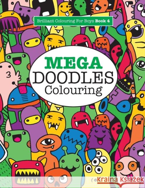 Mega Doodles Colouring ( Brilliant Colouring for Boys) Elizabeth James 9781785951282 Kyle Craig Publishing - książka