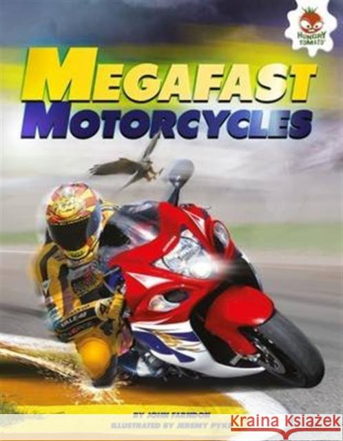 Mega Fast Motorcycles John Farndon Mat Edwards Jeremy Pyke 9781910684290 Hungry Tomato Ltd - książka