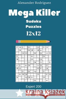 Mega Killer Sudoku Puzzles - Expert 200 vol. 4 Rodriguez, Alexander 9781986629577 Createspace Independent Publishing Platform - książka