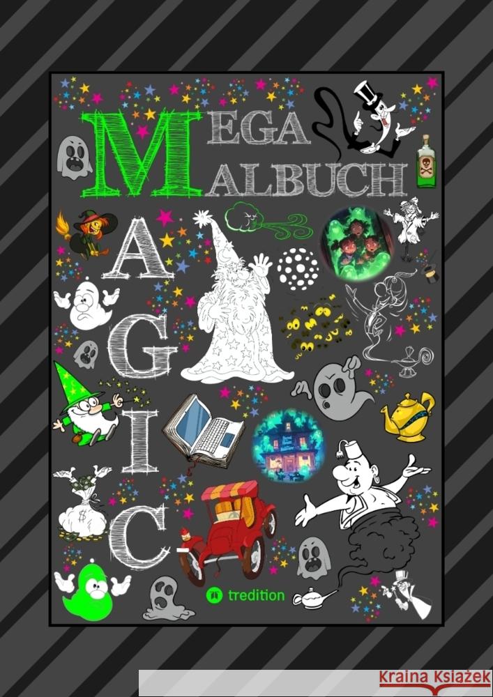 MEGA MALBUCH - 300 SEITEN MAGISCHE MOTIVE - MAGIER - HEXEN - GEISTER - ZAUBEREIN - FEEN - ELVEN - ALADDIN - ZAUBERSTERNE André, Gabriele, André, Wolfgang 9783384385697 tredition - książka