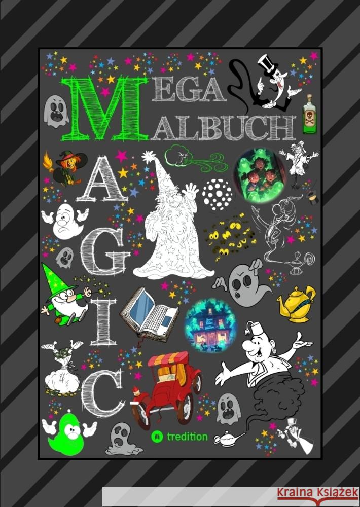 MEGA MALBUCH - 300 SEITEN MAGISCHE MOTIVE - MAGIER - HEXEN - GEISTER - ZAUBEREIN - FEEN - ELVEN - ALADDIN - ZAUBERSTERNE André, Gabriele, André, Wolfgang 9783384385703 tredition - książka