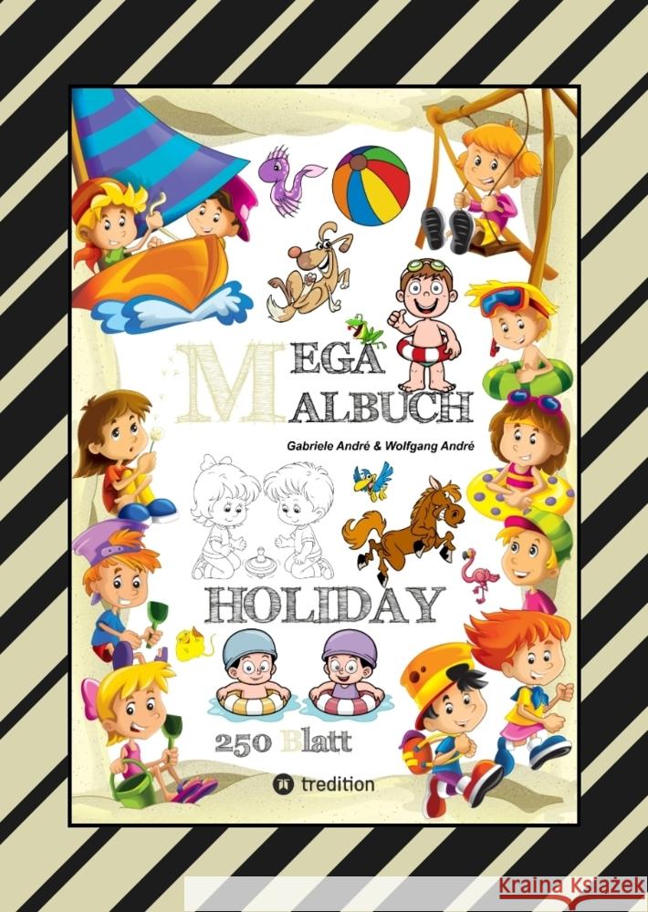 MEGA MALBUCH - HOLIDAY - TOLLE MOTIVE - WISSENSTRAINING MIT AUSMALRÄTSELN - SPIELEANIMATION - LUSTIGE THEMEN André, Gabriele, André, Wolfgang 9783347925632 tredition - książka