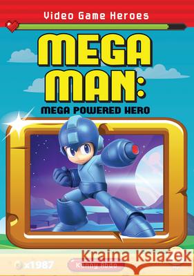 Mega Man: Mega Powered Hero: Mega Powered Hero Kenny Abdo 9781098226947 Fly! - książka
