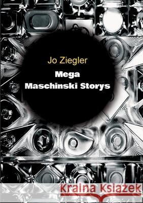 Mega Maschinski Storys Ziegler, Jo 9783347037755 Tredition Gmbh - książka