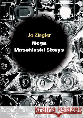 Mega Maschinski Storys Ziegler, Jo 9783748266402 Tredition Gmbh - książka
