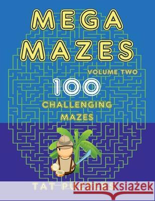 Mega Mazes: 100 Challenging Mazes Margaret Gregory Tat Puzzles 9781731353986 Independently Published - książka