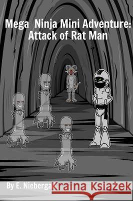 Mega Ninja Mini Adventure: Attack of Rat Man E. Niebergall 9780995916258 Playground Comix - książka