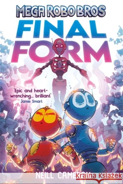 Mega Robo Bros 8: Final Form (a Phoenix Comic Book) Neill Cameron 9781788453370 David Fickling Books - książka