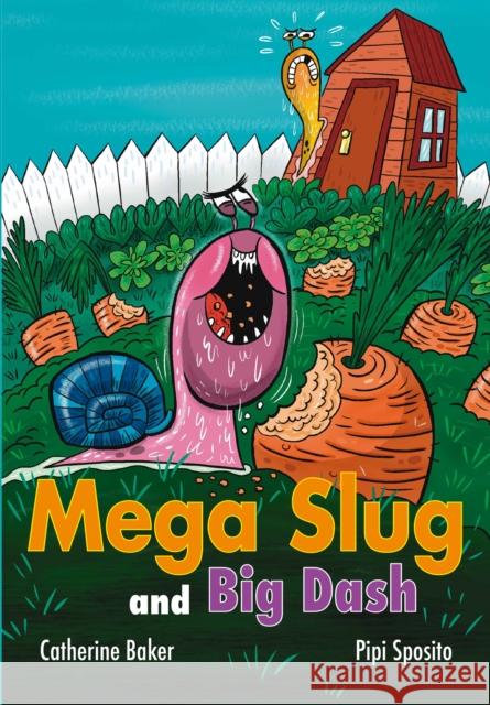 Mega Slug and Big Dash Catherine Baker 9780008786014 HarperCollins Publishers - książka