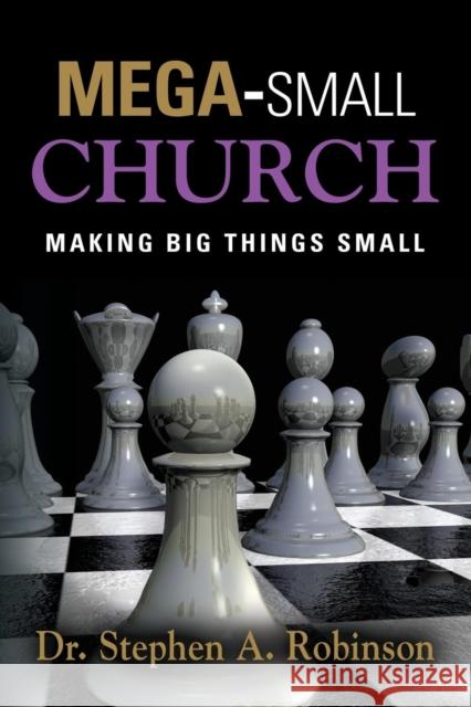 Mega-Small Church Dr Stephen a. Robinson 9781634924627 Booklocker.com - książka