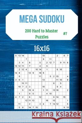 Mega Sudoku 16x16 - 200 Hard to Master Puzzles vol.7 Liam Parker 9781707783830 Independently Published - książka