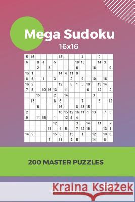 Mega Sudoku - 200 Master Puzzles 16x16 Vol.4 David Smith 9781791308452 Independently Published - książka