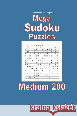 Mega Sudoku Puzzles - Medium 200 vol. 2 Rodriguez, Alexander 9781986170918 Createspace Independent Publishing Platform - książka