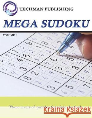 Mega Sudoku Volume 1 Techman Publishing 9781983113659 Independently Published - książka