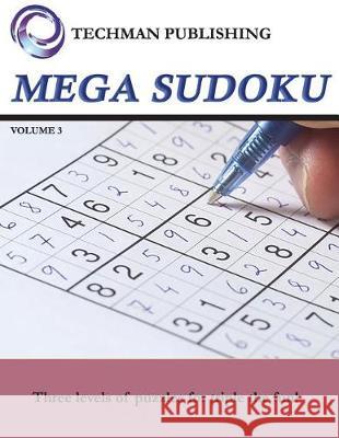 Mega Sudoku Volume 3 Techman Publishing 9781717767899 Independently Published - książka