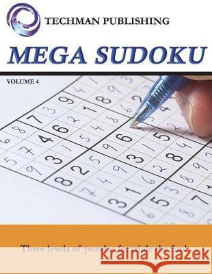 Mega Sudoku Volume 4 Techman Publishing 9781717767912 Independently Published - książka