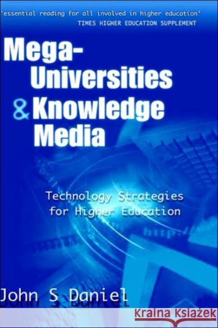 Mega-Universities and Knowledge Media Daniel John (Vice Chancellor Open Univer 9780749421199 Routledge - książka