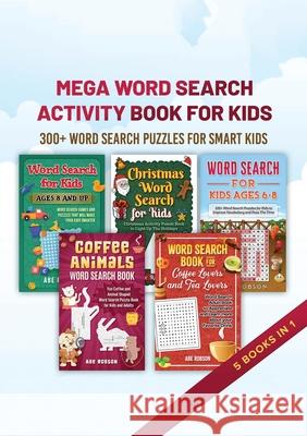 Mega Word Search Activity Book for Kids: 300+ Word Search Puzzles for Kids Abe Robson 9781922462572 Abe Robson - książka