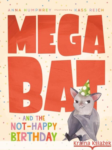 Megabat and the Not-Happy Birthday Anna Humphrey Kass Reich 9780735271753 Tundra Books (NY) - książka
