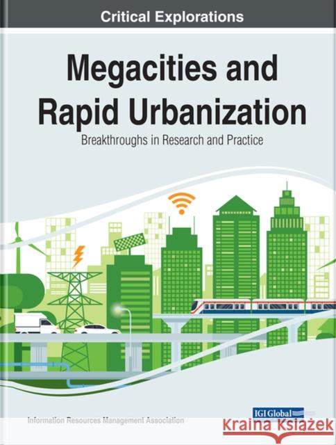 Megacities and Rapid Urbanization: Breakthroughs in Research and Practice Information Reso Managemen 9781522592761 Engineering Science Reference - książka