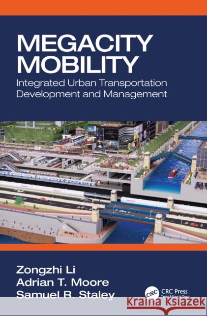 Megacity Mobility: Integrated Urban Transportation Development and Management Li, Zongzhi 9780367363581 CRC Press - książka