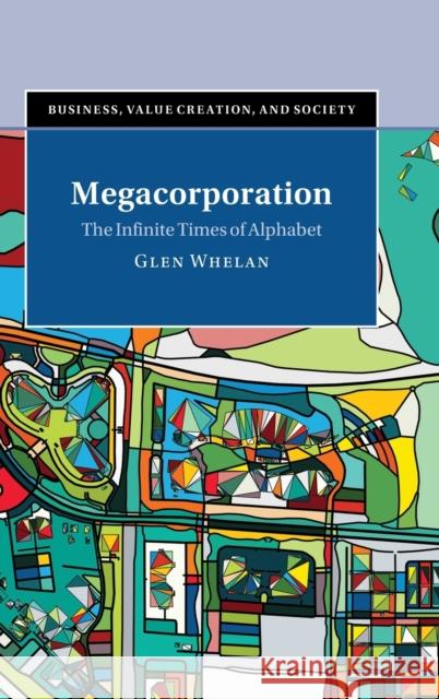 Megacorporation: The Infinite Times of Alphabet Whelan, Glen 9781108428026 Cambridge University Press - książka