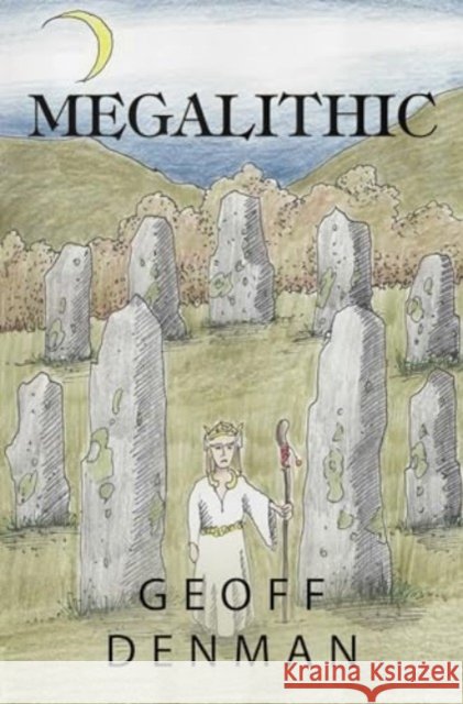 Megalithic Geoff Denman 9781837941698 Pegasus Elliot Mackenzie Publishers - książka