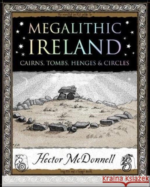 Megalithic Ireland: Cairns, Tombs, Henges & Circles Hector McDonnell 9781907155659 Wooden Books - książka