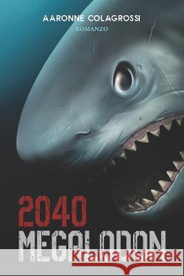 Megalodon 2040 Aaronne Colagrossi 9798838957344 Independently Published - książka