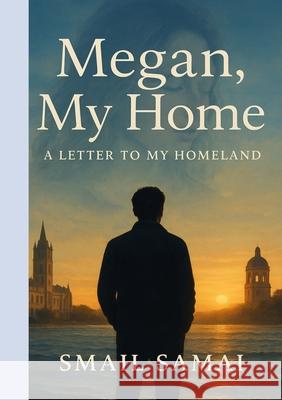Megan - My Home: A Letter to My Homeland Smail Samai 9783982804644 Booka House - książka
