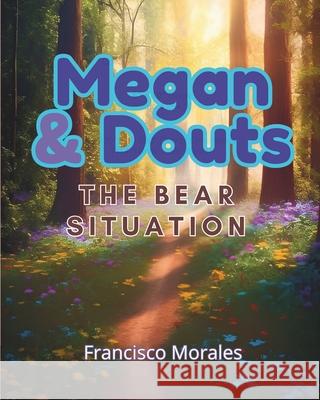 Megan and Douts: The bear situation Francisco Morales 9786072955189 Morales Garcia, Francisco - książka
