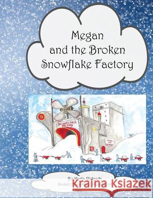 Megan and the Broken Snowflake Factory Karla Ridpath, Susan Hassman 9781975741716 Createspace Independent Publishing Platform - książka