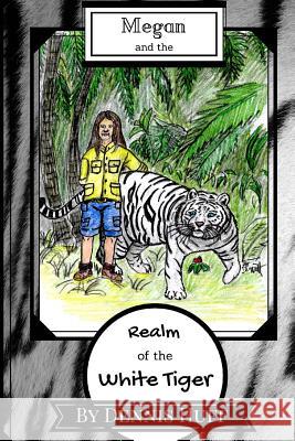 Megan and the Realm of the White Tiger Dennis J. Huff 9781984946096 Createspace Independent Publishing Platform - książka