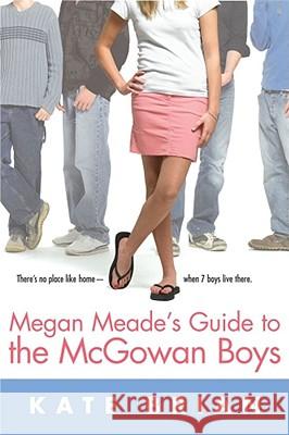 Megan Meade's Guide to the McGowan Boys Kate Brian 9781416900313 Simon Pulse - książka