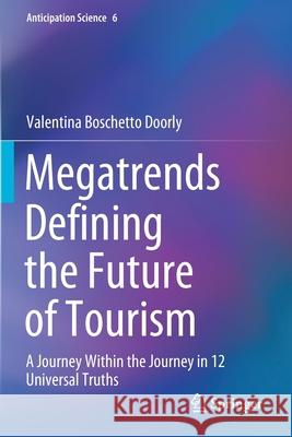 Megatrends Defining the Future of Tourism: A Journey Within the Journey in 12 Universal Truths Valentina Boschett 9783030486280 Springer - książka