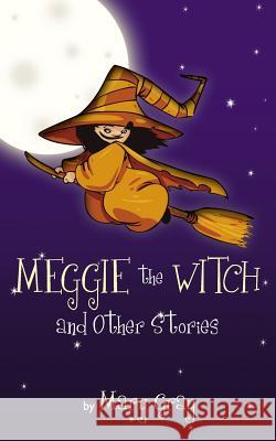 Meggie the Witch and Other Stories Mary Gray 9781425937058 Authorhouse - książka
