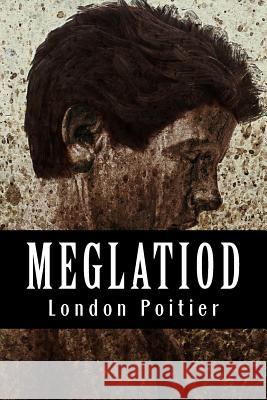 Meglatiod London Poitier 9781523353491 Createspace Independent Publishing Platform - książka