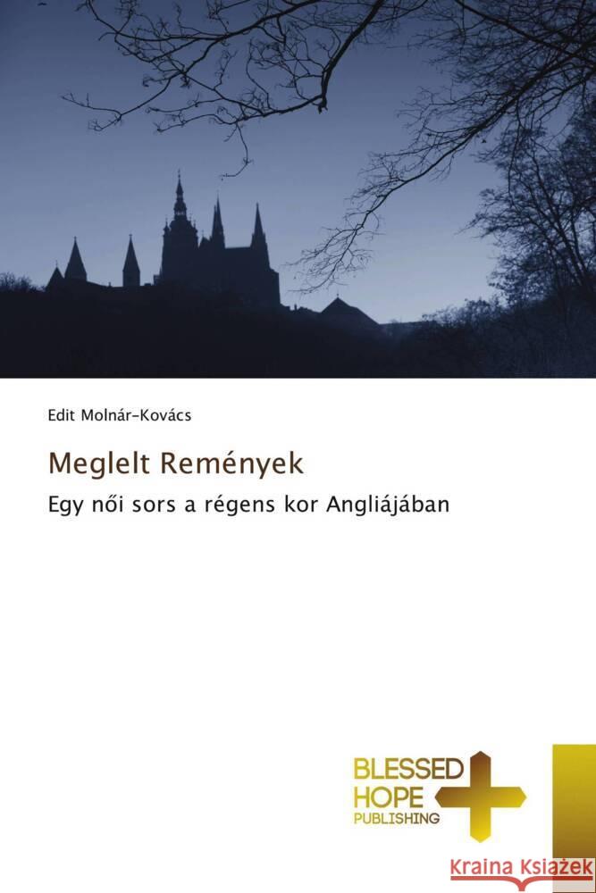 Meglelt Remények Molnár-Kovács, Edit 9783330702288 Blessed Hope Publishing - książka