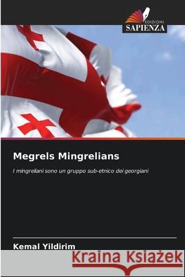 Megrels Mingrelians Kemal Yildirim 9786207519736 Edizioni Sapienza - książka