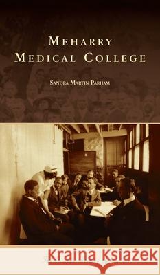 Meharry Medical College Sandra Martin Parham 9781540247278 Arcadia Pub (Sc) - książka