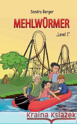 Mehlwürmer: Level 1 Berger, Sandra 9783748173571 Books on Demand - książka
