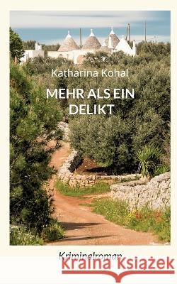 Mehr als ein Delikt Katharina Kohal 9783756842414 Books on Demand - książka