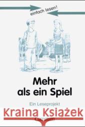 Mehr als ein Spiel, Ein Leseprojekt : Zu dem gleichnamigen Jugendbuch von Sigrid Zeevaerd. Niveau 2 Zeevaert, Sigrid Kock-Engelking, Dorit  9783464601365 Cornelsen - książka